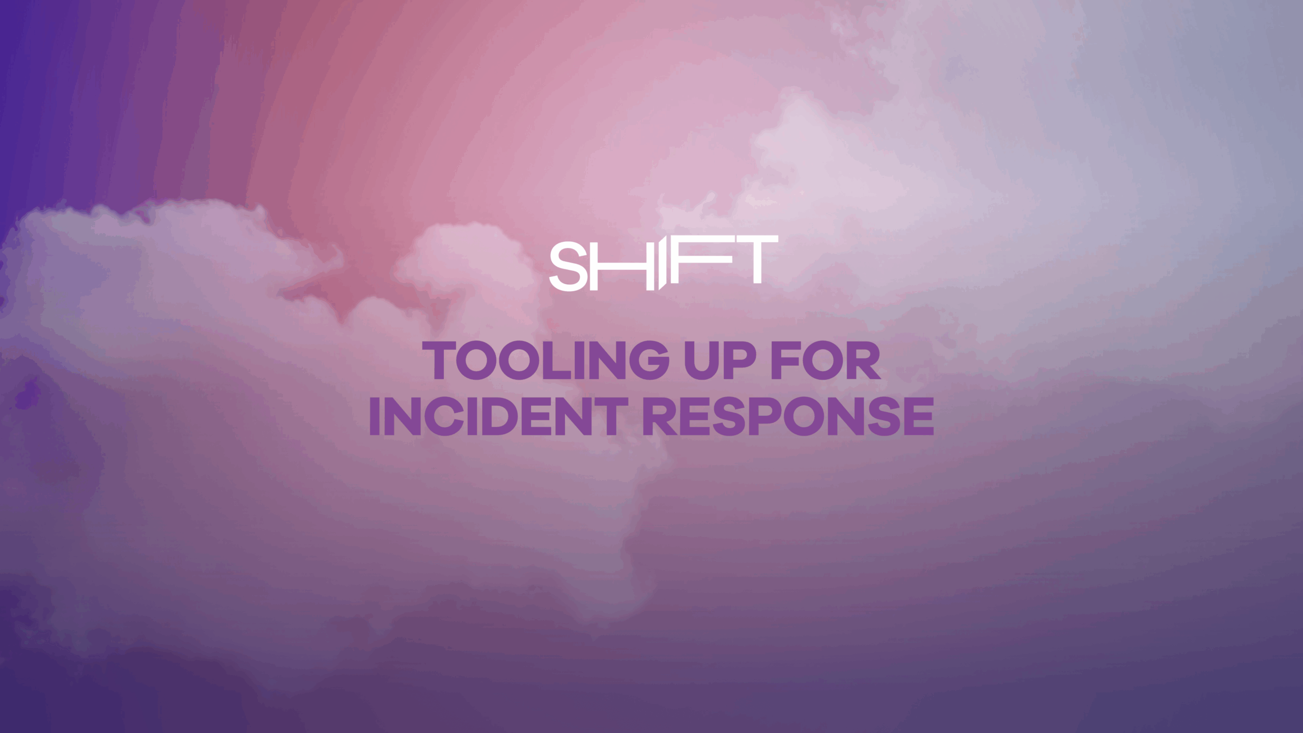 tooling-up-for-incident-response-shift-panel-thumb